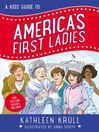 Cover image for A Kids' Guide to America's First Ladies